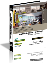 Autodesk 3ds Max 2021 for Beginners: A Tutorial Approach